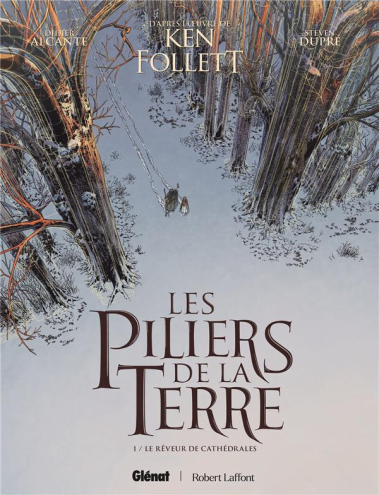 LES PILIERS DE LA TERRE - TOME - ALCANTE/DUPRE - GLENAT