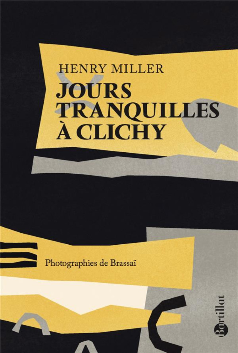 JOURS TRANQUILLES A CLICHY - MILLER/BRASSAI - BARTILLAT