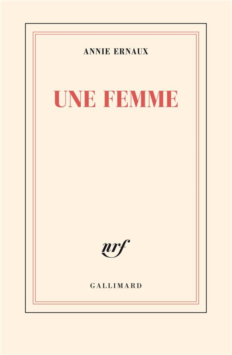 UNE FEMME - ERNAUX, ANNIE - GALLIMARD