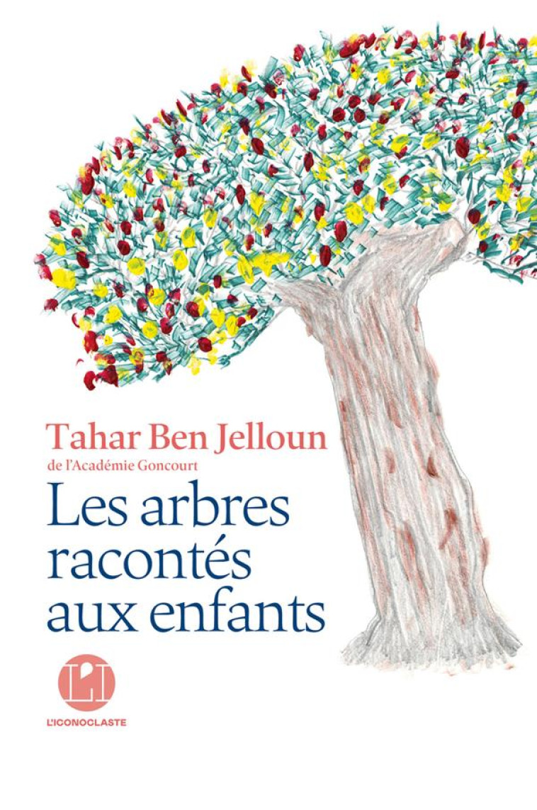 LES ARBRES RACONTES AUX ENFANT - BEN JELLOUN - ICONOCLASTE