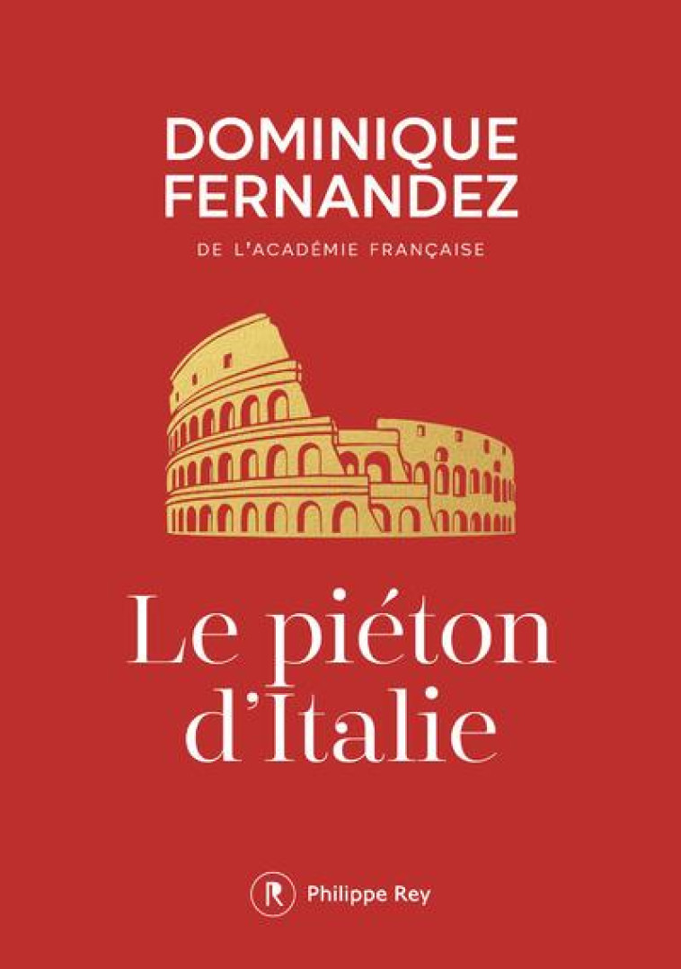 LE PIETON D-ITALIE - FERNANDEZ DOMINIQUE - REY