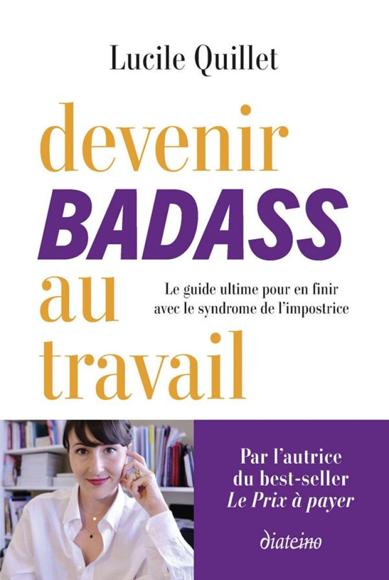 DEVENIR BADASS AU TRAVAIL - LE - QUILLET LUCILE - DIATEINO