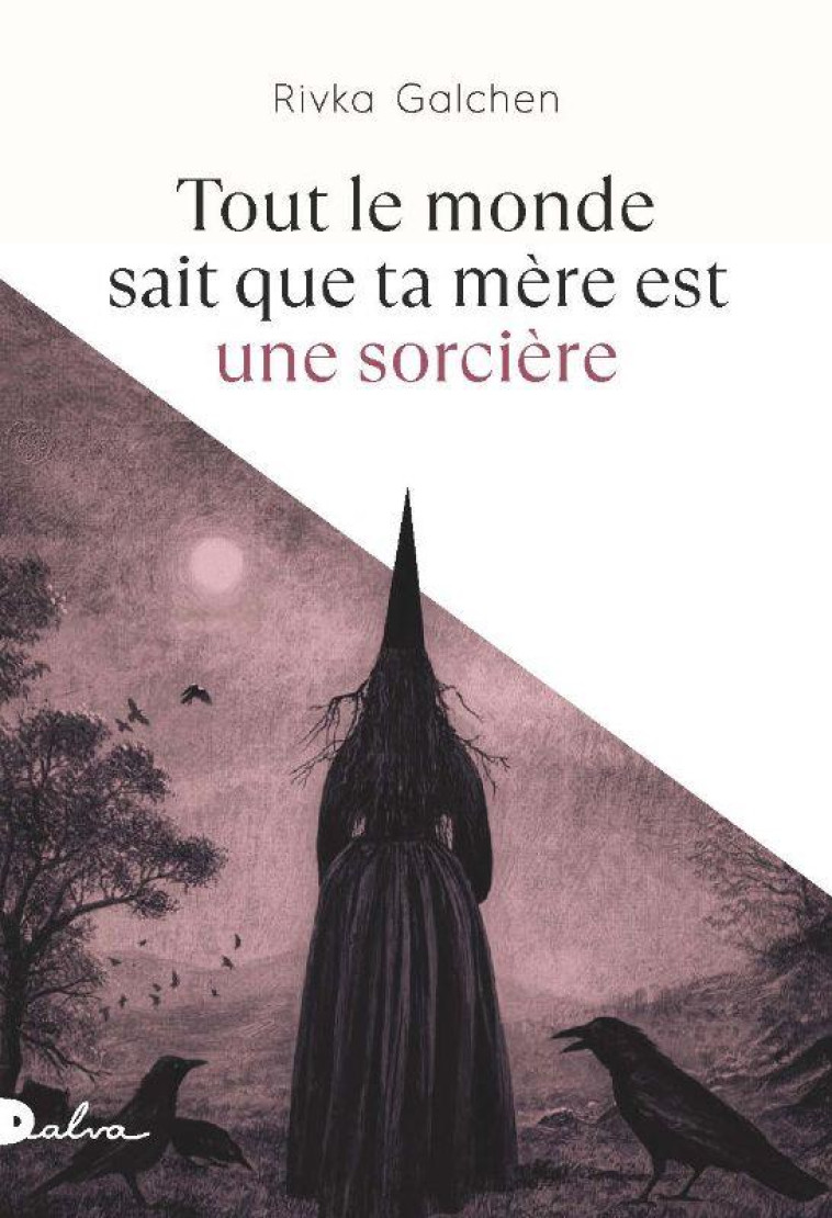 TOUT LE MONDE SAIT QUE TA MERE EST UNE SORCIERE - GALCHEN, RIVKA - BOOKS ON DEMAND