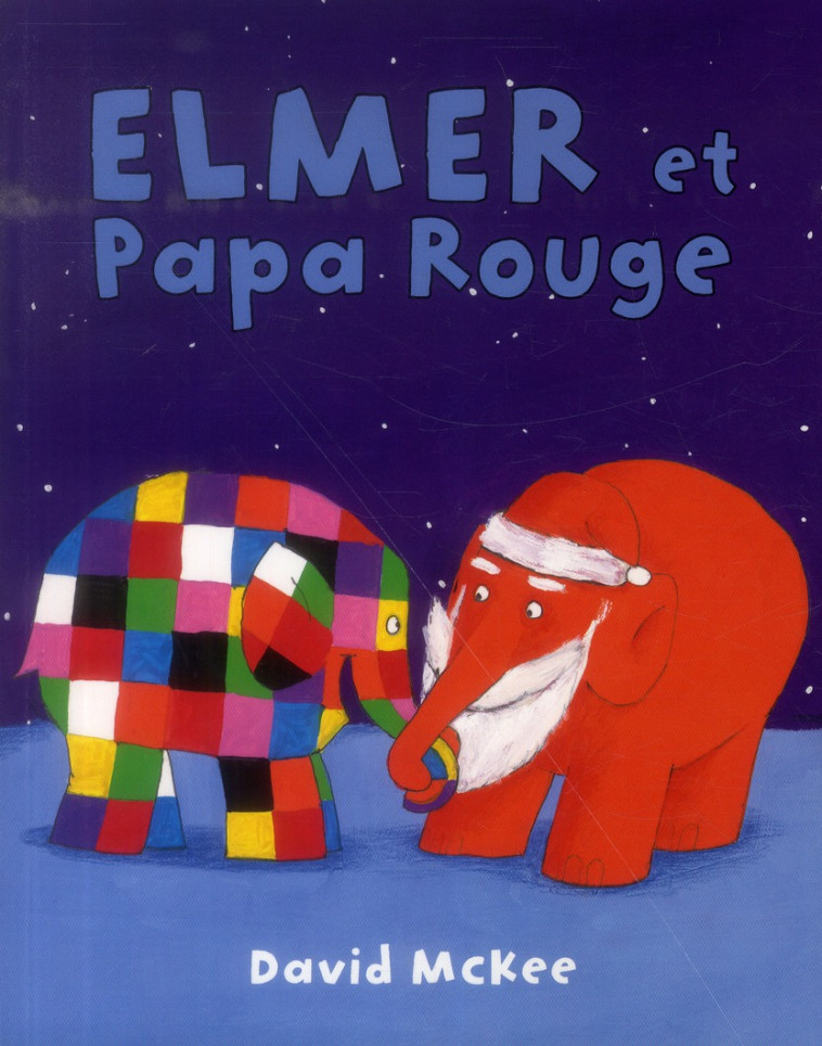 ELMER ET PAPA ROUGE - MCKEE DAVID - Ecole des loisirs