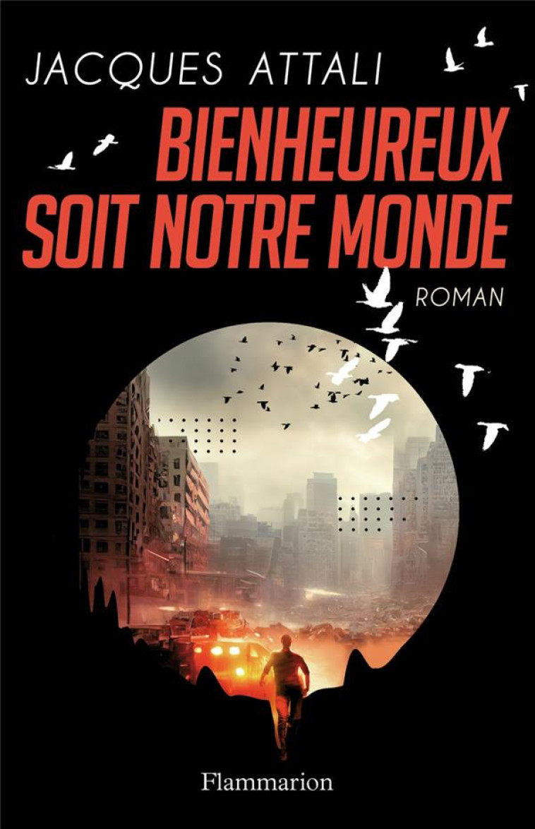 BIENHEUREUX SOIT NOTRE MONDE - ATTALI JACQUES - FLAMMARION