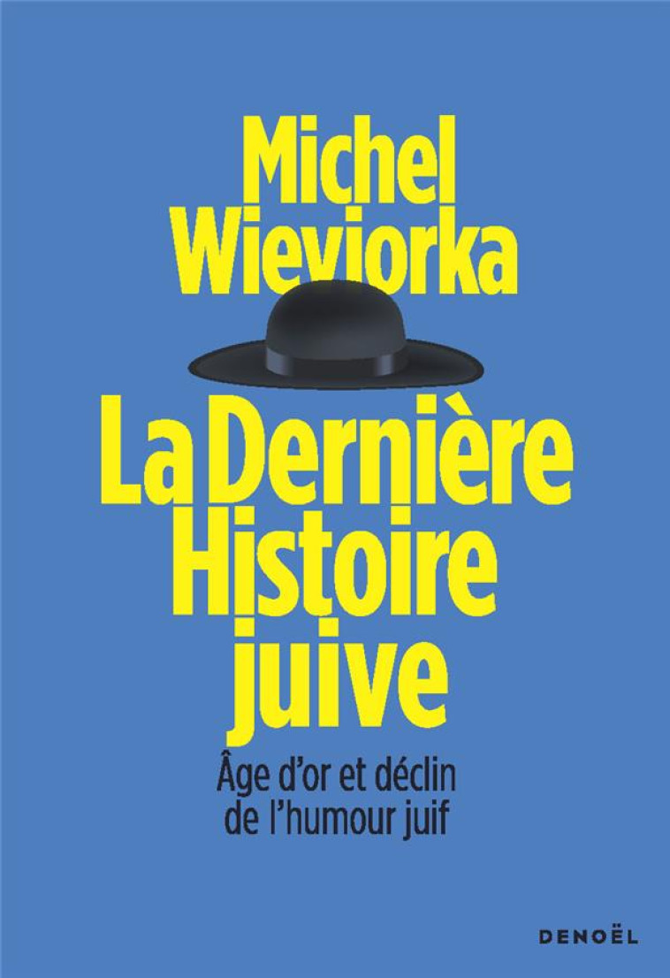 LA DERNIERE HISTOIRE JUIVE - A - WIEVIORKA MICHEL - CERF