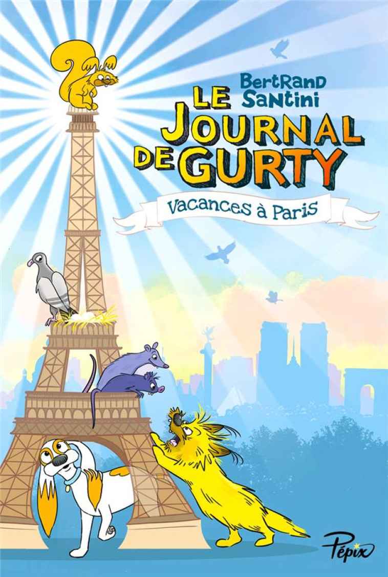 LE JOURNAL DE GURTY - VACANCES - SANTINI BERTRAND - SARBACANE