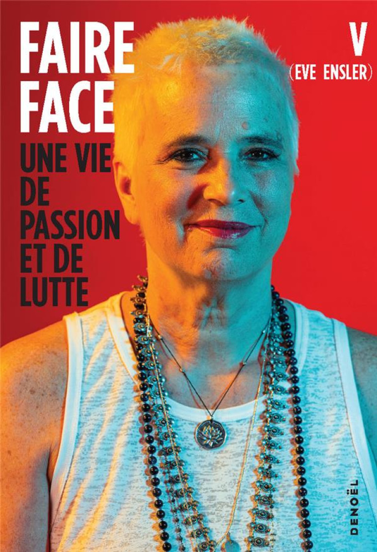 FAIRE FACE - UNE VIDE DE PASSI - V (EVE ENSLER) - CERF