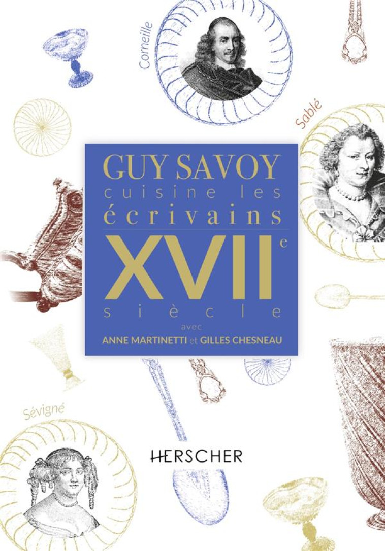 GUY SAVOY CUISINE LES ECRIVAIN - SAVOY/MARTINETTI - HERSCHER