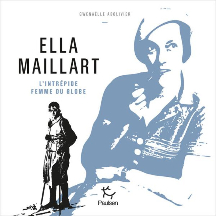 ELLA MAILLART - L-INTREPIDE FE - ABOLIVIER GWENAELLE - PAULSEN