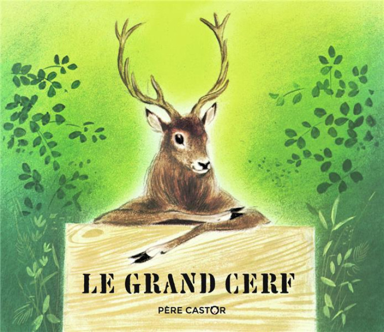 LE GRAND CERF ET LE LAPIN DES - SIMON/VASSILISSA - FLAMMARION