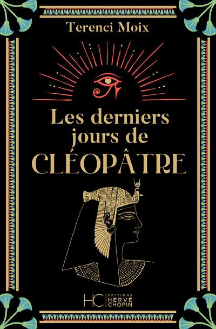 LES DERNIERS JOURS DE CLEOPATR - MOIX TERENCI - HC EDITIONS