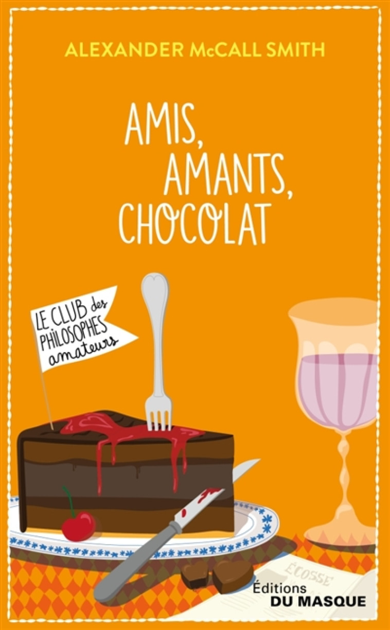 AMIS, AMANTS, CHOCOLAT - MCCALL SMITH A. - EDITIONS DU MASQUE