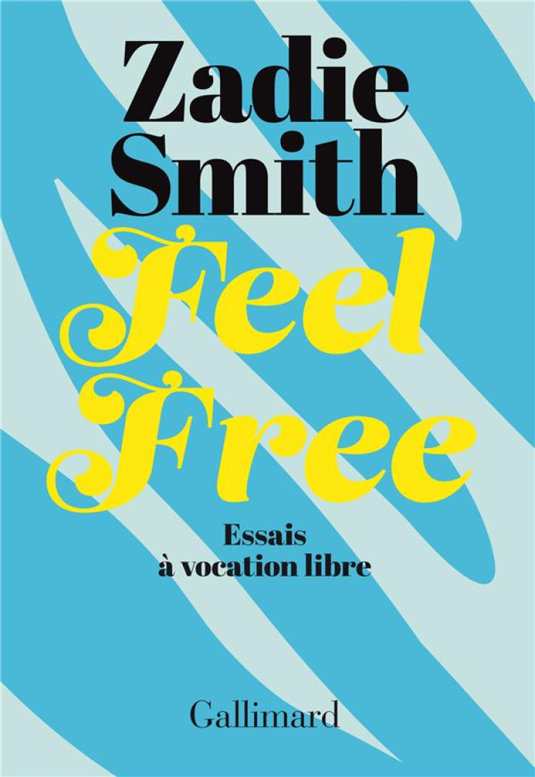 FEEL FREE - ESSAIS A VOCATION - SMITH ZADIE - GALLIMARD