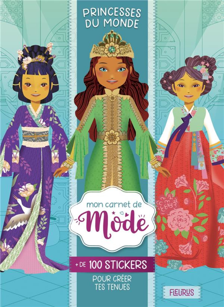 PRINCESSES DU MONDE : PLUS DE 100 STICKERS POUR CREER TES TENUES - XXX - FLEURUS