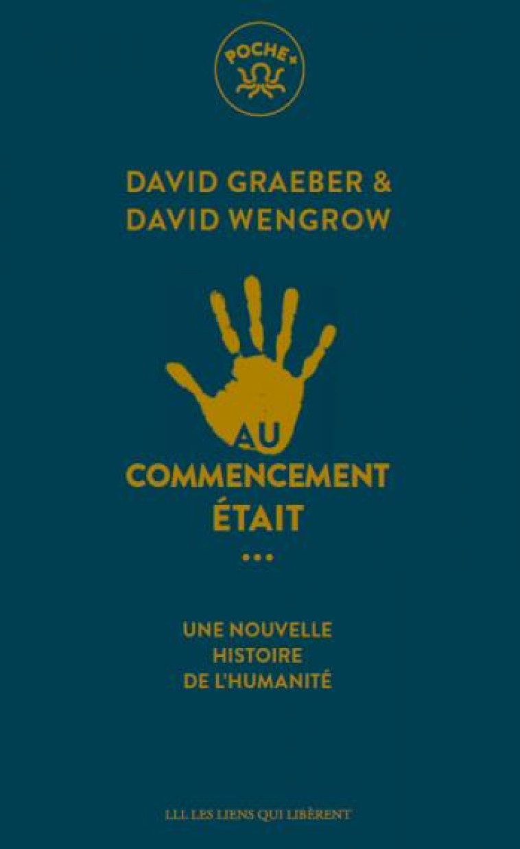 AU COMMENCEMENT ETAIT... - UNE - GRAEBER/WENGROW - LIENS LIBERENT