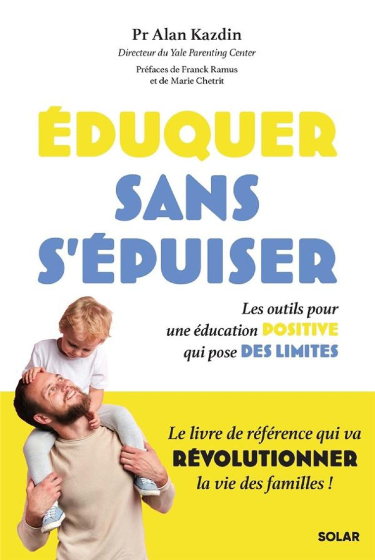 EDUQUER SANS S-EPUISER - LIVRE - KAZDIN/CHETRIT/RAMUS - SOLAR