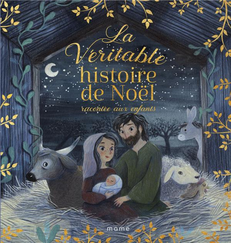 LA VERITABLE HISTOIRE DE NOEL - LACASSAGNE/VIDELO - MAME