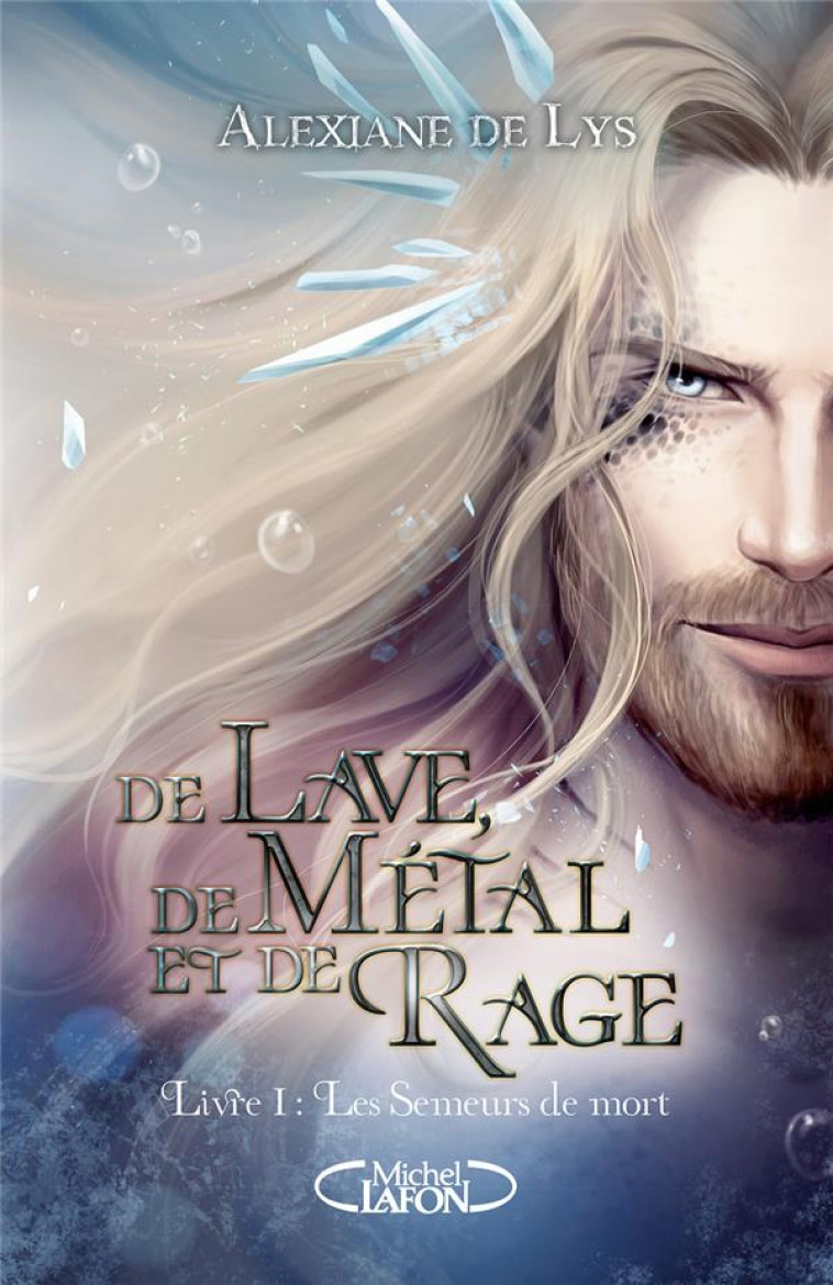 DE LAVE, DE METAL ET DE RAGE - - LYS ALEXIANE DE - MICHEL LAFON