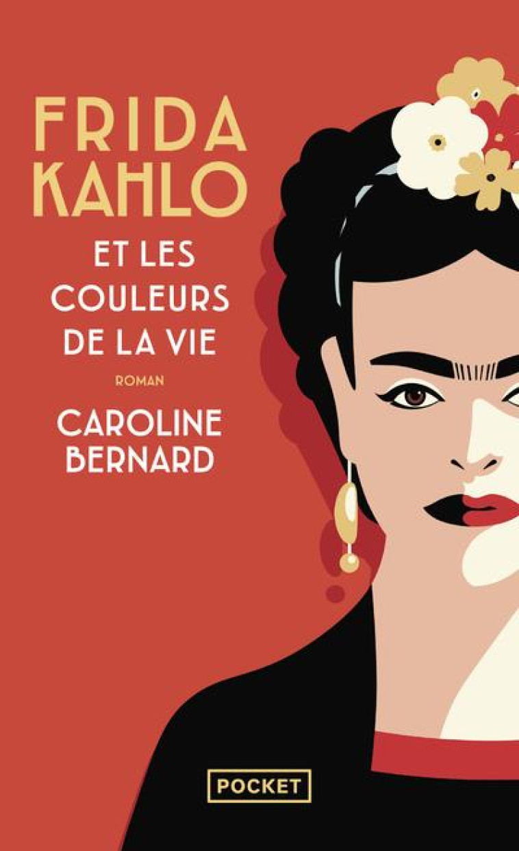 FRIDA KAHLO ET LES COULEURS DE - BERNARD CAROLINE - POCKET