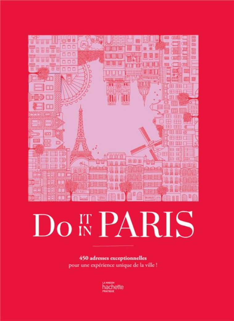 DO IT IN PARIS - 450 ADRESSES - DO IT IN PARIS - HACHETTE