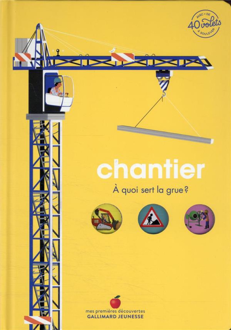 CHANTIER - A QUOI SERT LA GRUE - BAUMANN/PARUIT - GALLIMARD