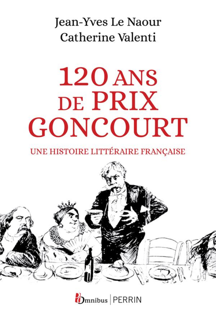 120 ANS DE PRIX GONCOURT - UNE - LE NAOUR/VALENTI - PRESSES CITE