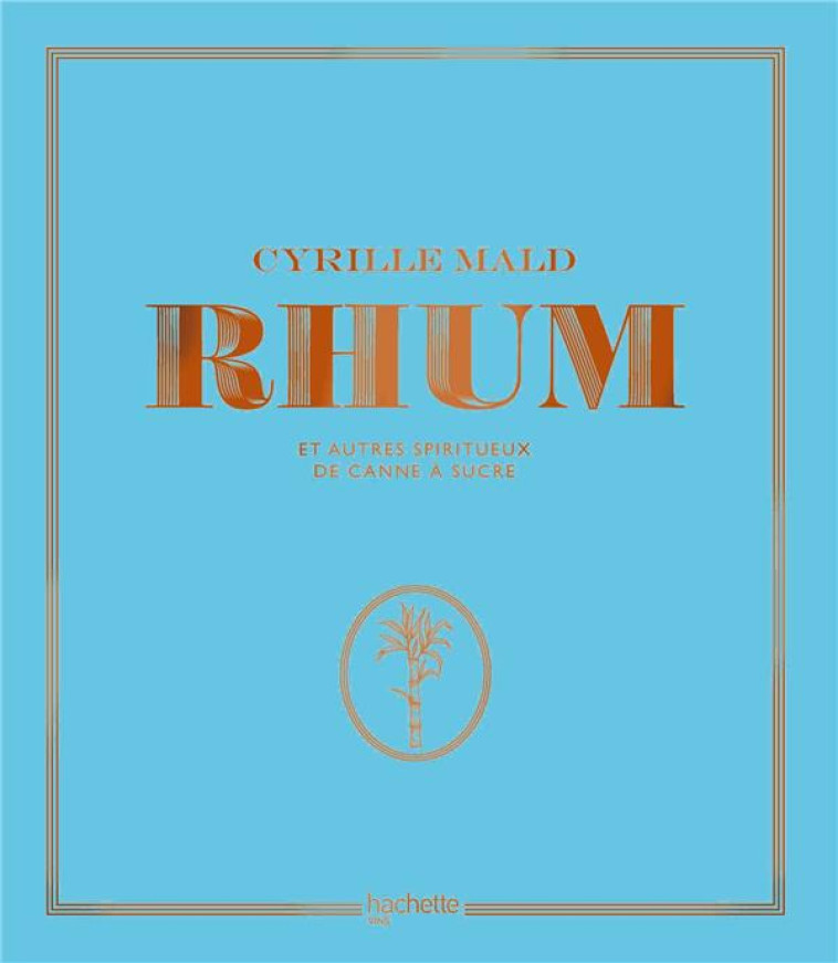 RHUM - ET AUTRES SPIRITUEUX DE - MALD CYRILLE - EPA