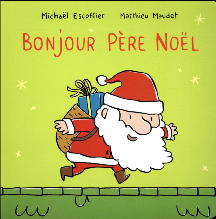 BONJOUR PERE NOEL - MAUDET/ESCOFFIER - Ecole des loisirs