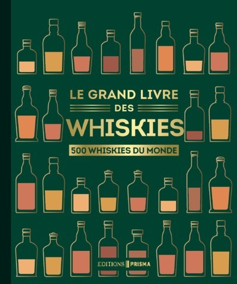 LE GRAND LIVRE DES WHISKIES - Collectif Collectif, Gavin D. Smith, Dominic Roskrow, Davin de Kergommeaux, Jurgen Deibel, Chantal Mitjaville - DORLING KINDERS