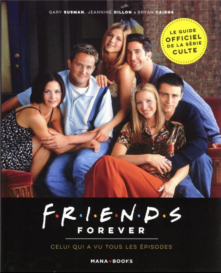 FRIENDS FOREVER - CELUI QUI A - SUSMAN/DILLON/CAIRNS - MANA BOOKS