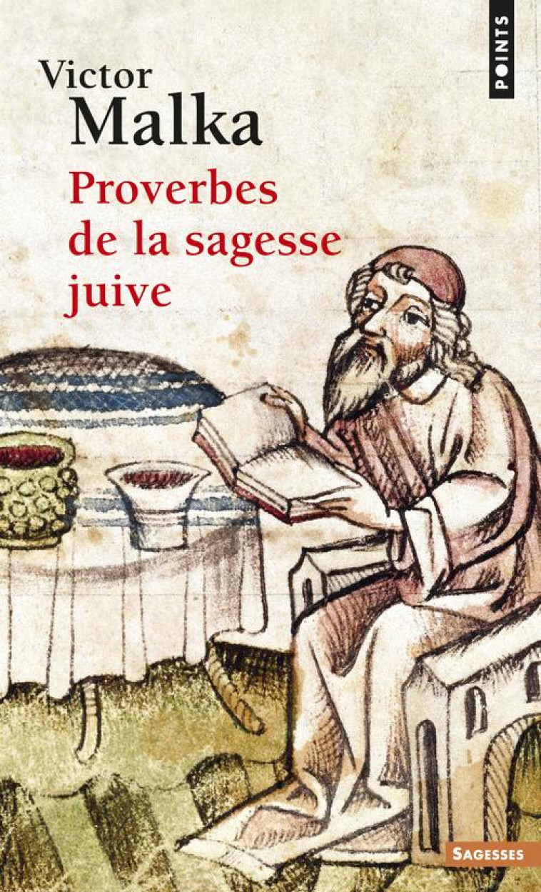 PROVERBES DE LA SAGESSE JUIVE -  MALKA, VICTOR - SEUIL