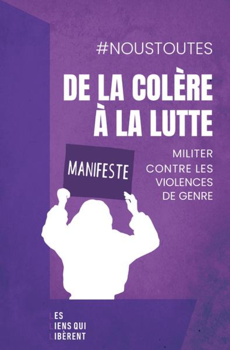 DE LA COLERE A LA LUTTE - MANI - NOUSTOUTES COLLECTIF - LIENS LIBERENT