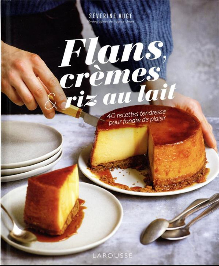 FLANS, CREMES ET RIZ AU LAIT - - AUGE/BESSE - LAROUSSE