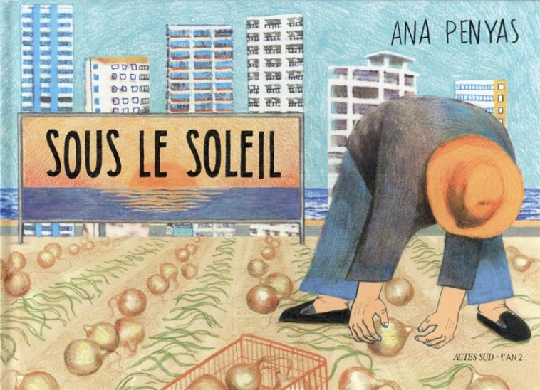 SOUS LE SOLEIL - PENYAS, ANA - ACTES SUD