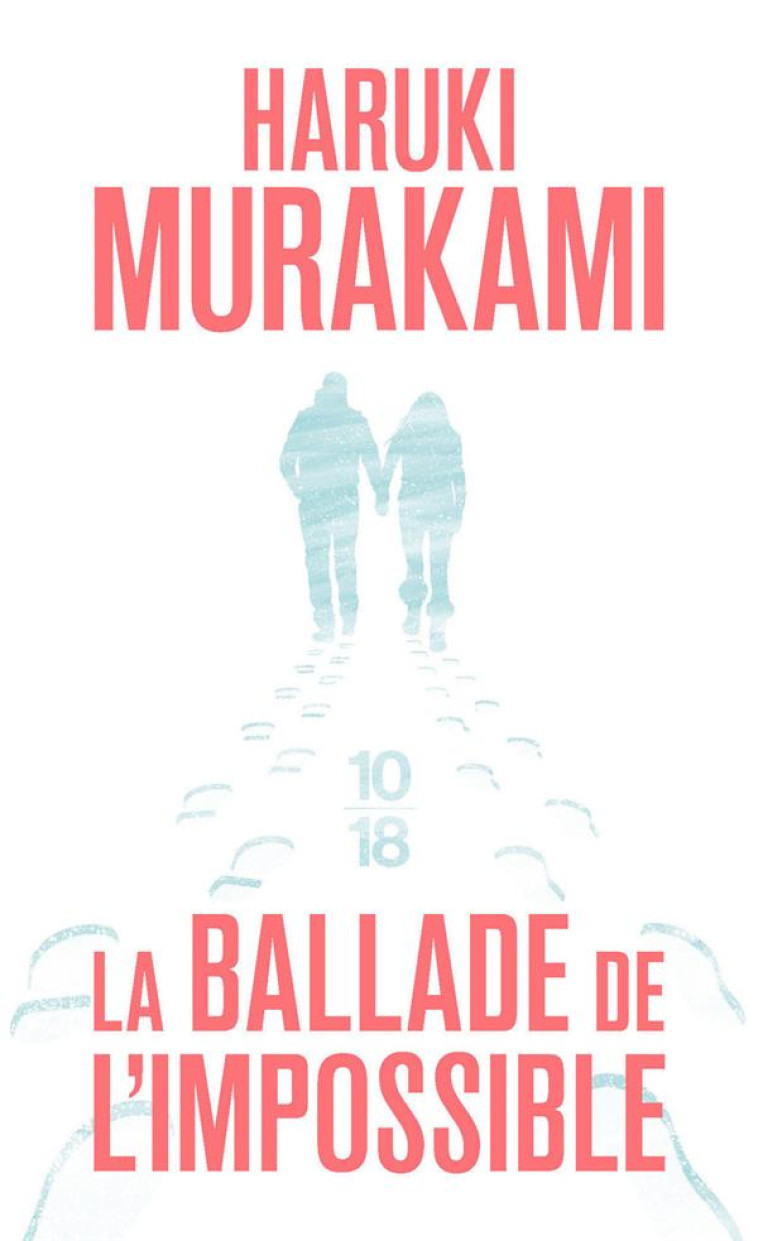 LA BALLADE DE L-IMPOSSIBLE - MURAKAMI HARUKI - 10 X 18