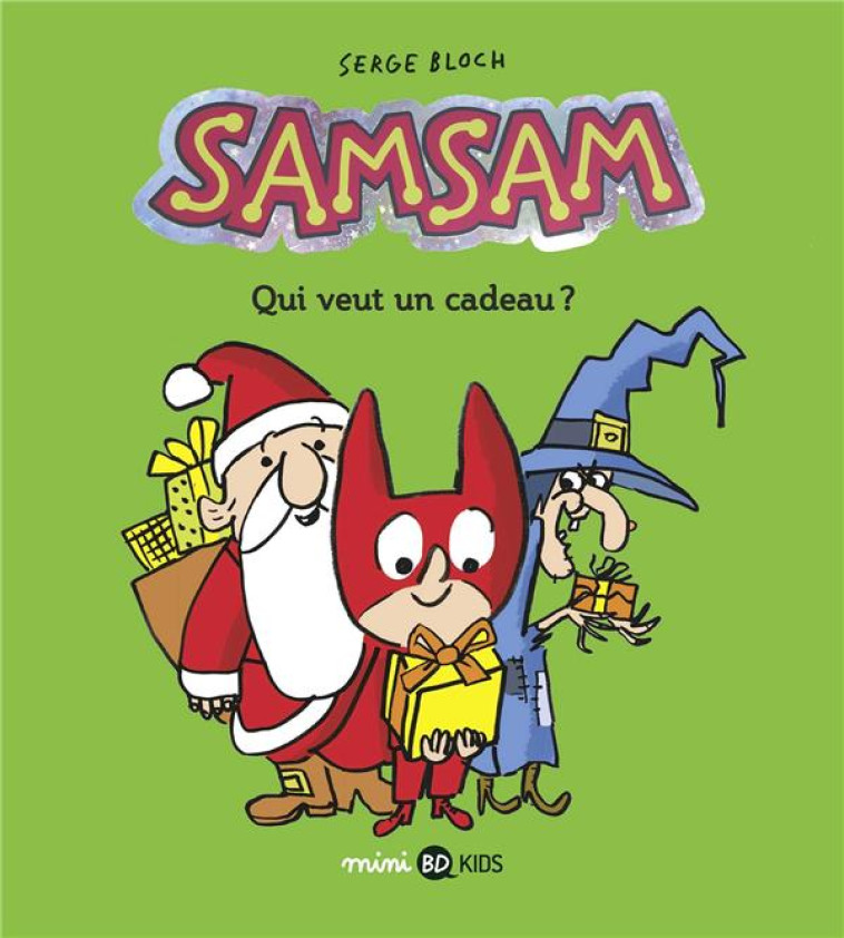 SAMSAM TOME 4 : QUI VEUT UN CADEAU ? - BLOCH, SERGE  - BAYARD JEUNESSE