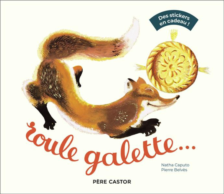 ROULE GALETTE... (AVEC STICKER - BELVES/CAPUTO - FLAMMARION