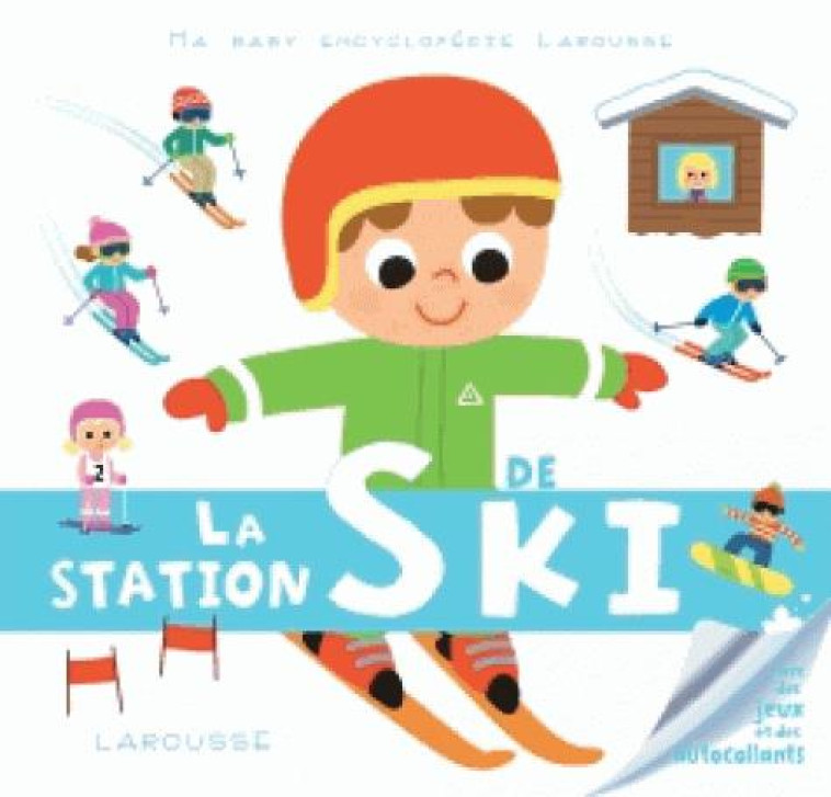 LA STATION DE SKI - MEYER/DEHEEGER - Larousse