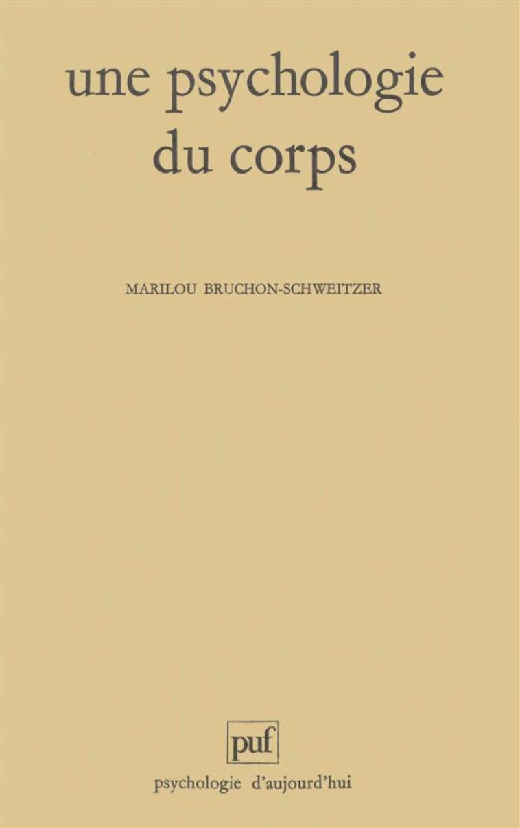 UNE PSYCHOLOGIE DU CORPS - BRUCHON-SCHWEITZER M - PUF