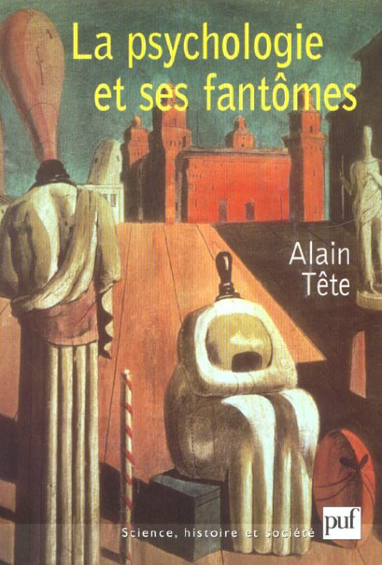 LA PSYCHOLOGIE ET SES FANTOMES - TETE, ALAIN - PUF