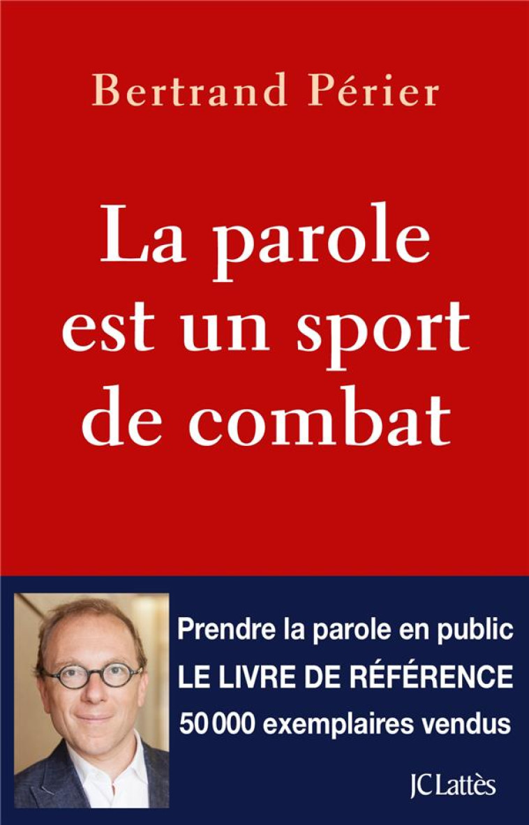 LA PAROLE EST UN SPORT DE COMBAT - Périer Bertrand - Lattès