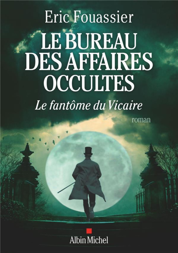 LE BUREAU DES AFFAIRES OCCULTES T.2 : LE FANTOME DU VICAIRE - FOUASSIER, ERIC - ALBIN MICHEL