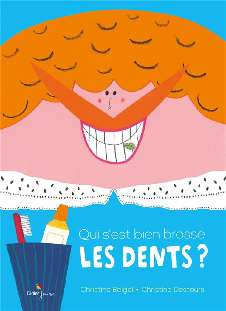 QUI S-EST BIEN BROSSE LES DENT - BEIGEL/DESTOURS - DIDIER