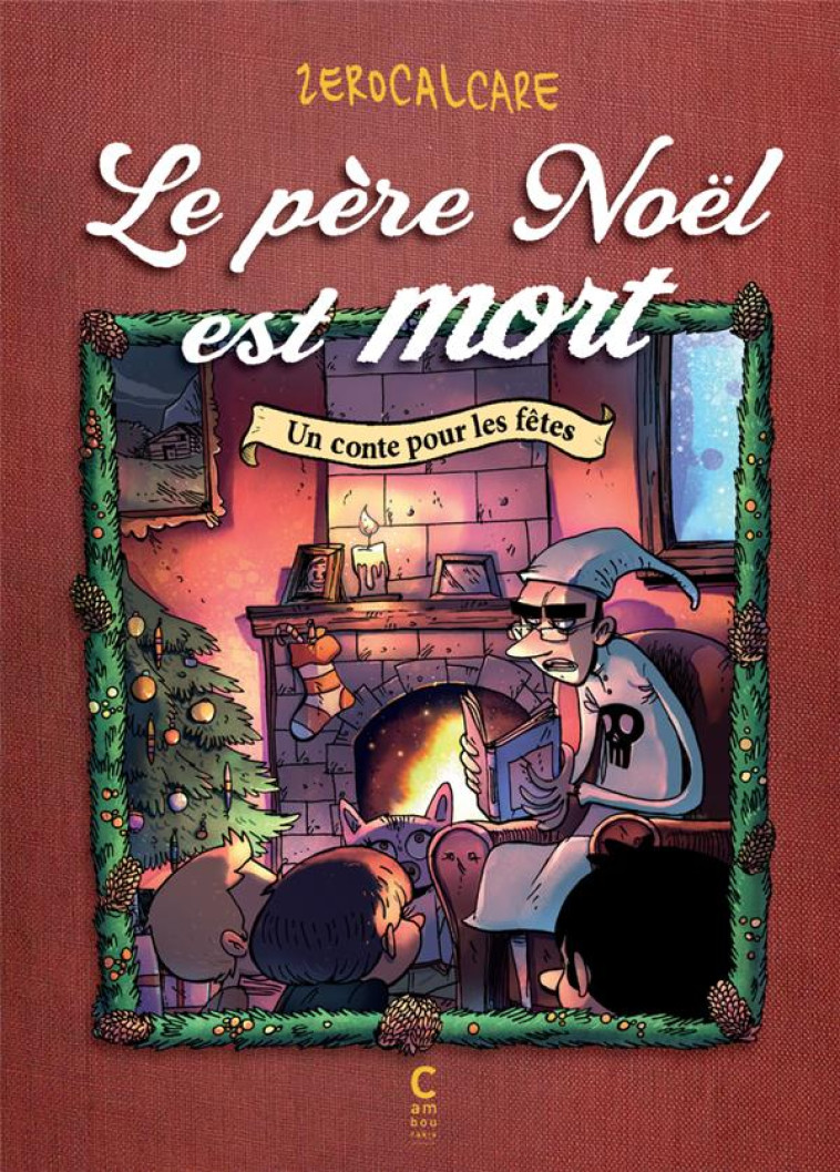 LE PERE NOEL EST MORT - UN CON - ZEROCALCARE - CAMBOURAKIS