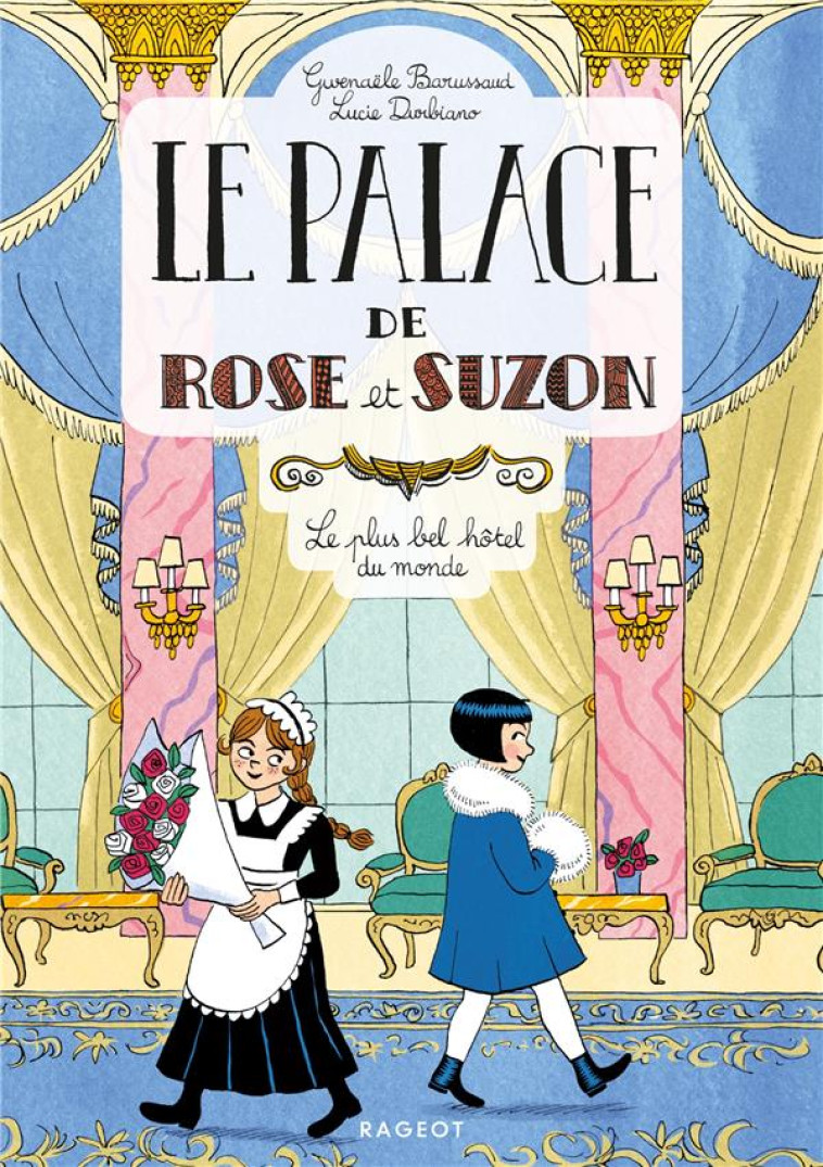 LE PALACE DE ROSE ET SUZON - L - BARUSSAUD/DURBIANO - RAGEOT