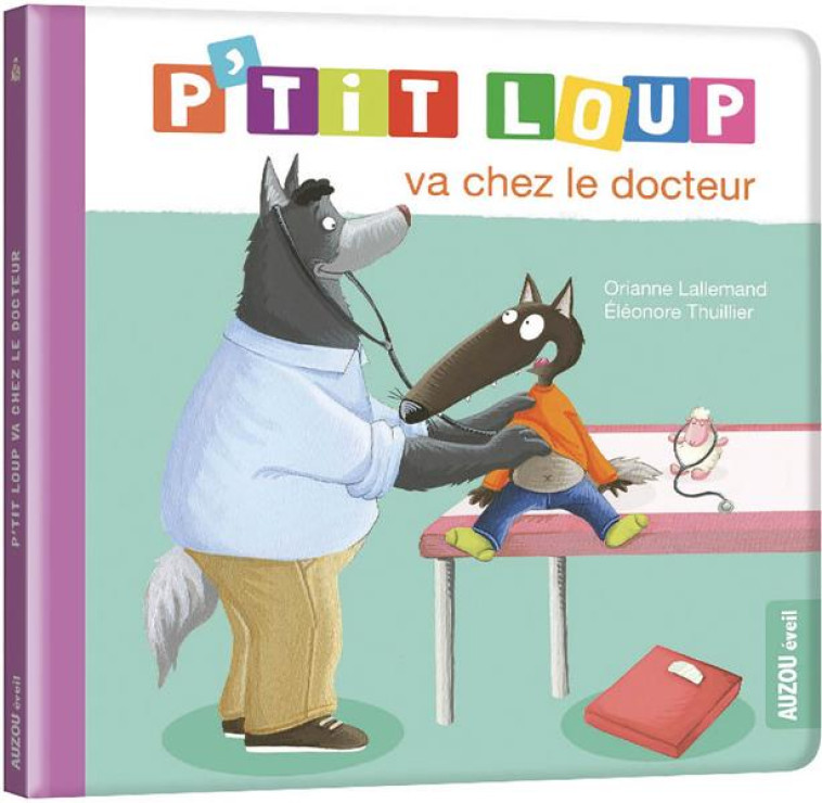 P-TIT LOUP VA CHEZ LE DOCTEUR - LALLEMAND/THUILLIER - PHILIPPE AUZOU