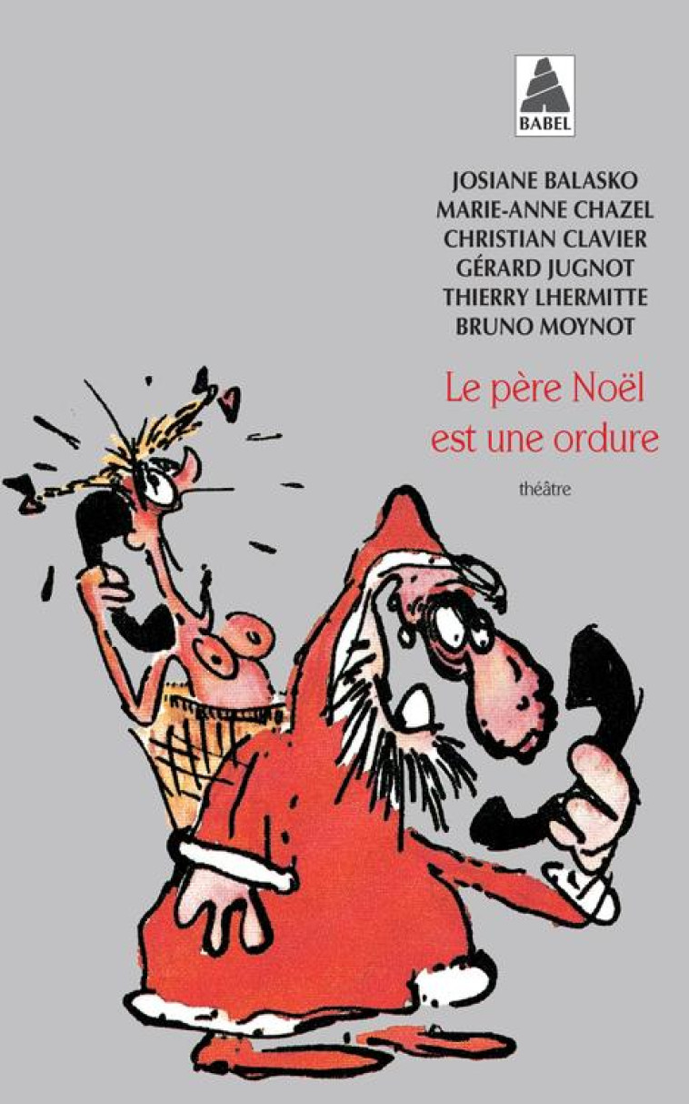 LE PERE NOEL EST UNE ORDURE BA - BALASKO/CHAZEL - ACTES SUD