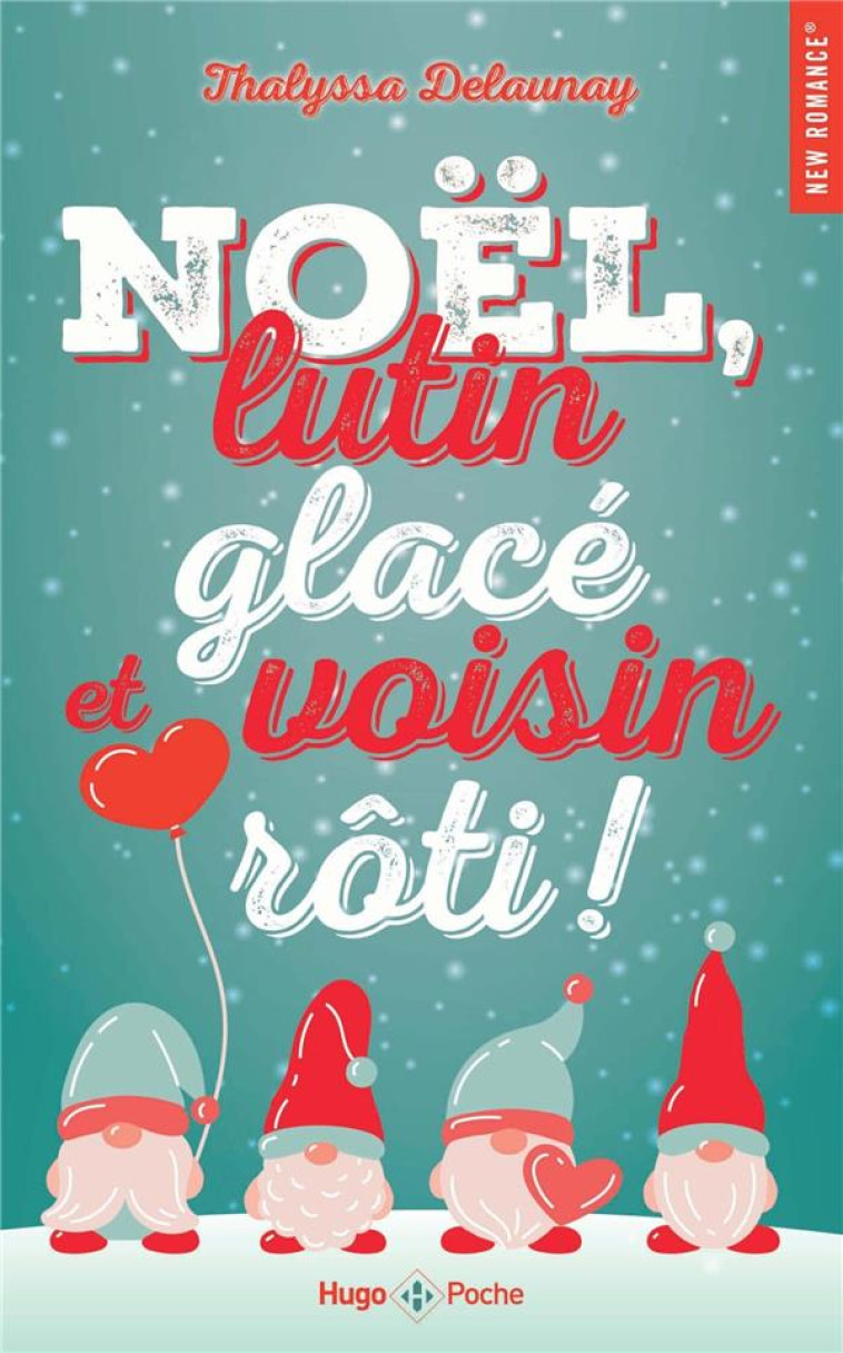 NOEL, LUTIN GLACE ET VOISIN RO - DELAUNAY THALYSSA - HUGO JEUNESSE