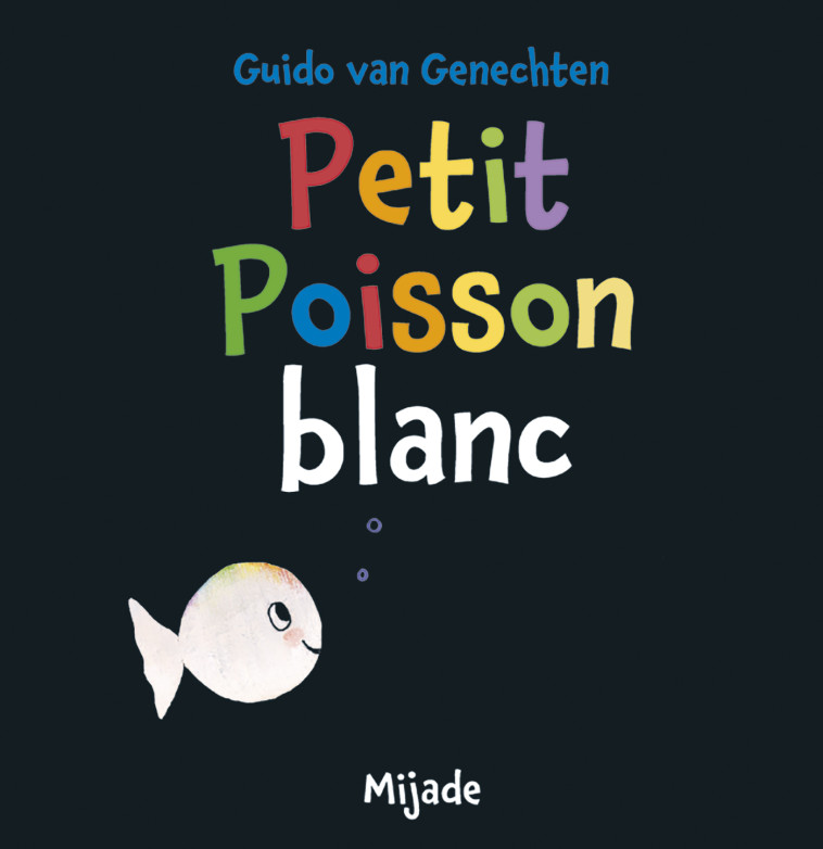 Petit Poisson blanc - Van Genechten Guido, Van genechten gui.  - MIJADE